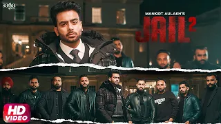 Jail 2 Mankirt Aulakh Video Song